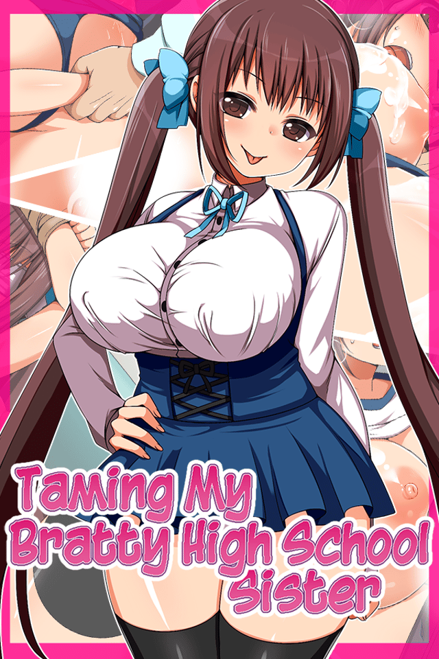 Taming My Bratty High School Sister